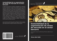 Buchcover von Sostenibilidad de la segmentación de nichos de mercado en el sector bancario