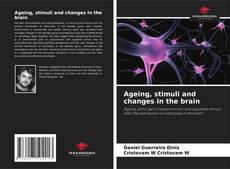 Capa do livro de Ageing, stimuli and changes in the brain 