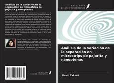 Buchcover von Análisis de la variación de la separación en microstrips de pajarita y nanoptenas
