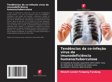 Обложка Tendências da co-infeção vírus da imunodeficiência humana/tuberculose