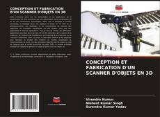Buchcover von CONCEPTION ET FABRICATION D'UN SCANNER D'OBJETS EN 3D