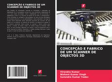 Buchcover von CONCEPÇÃO E FABRICO DE UM SCANNER DE OBJECTOS 3D