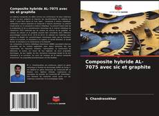 Capa do livro de Composite hybride AL-7075 avec sic et graphite 