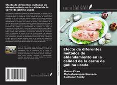 Portada del libro de Efecto de diferentes métodos de ablandamiento en la calidad de la carne de gallina usada