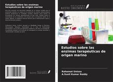 Bookcover of Estudios sobre las enzimas terapéuticas de origen marino