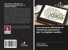 Buchcover von Una tecnica efficiente di clustering gerarchico per la diagnosi medica