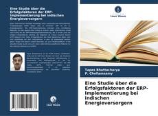 Bookcover of Eine Studie über die Erfolgsfaktoren der ERP-Implementierung bei indischen Energieversorgern