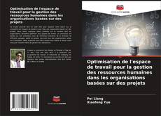 Portada del libro de Optimisation de l'espace de travail pour la gestion des ressources humaines dans les organisations basées sur des projets