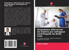 Bookcover of Diagnóstico diferencial da malária por esfregaço centrifugado de Buffy Coat