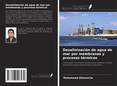 Bookcover of Desalinización de agua de mar por membranas y procesos térmicos
