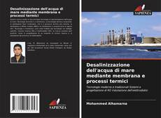 Bookcover of Desalinizzazione dell'acqua di mare mediante membrana e processi termici