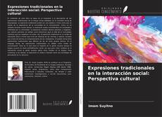 Expresiones tradicionales en la interacción social: Perspectiva cultural kitap kapağı