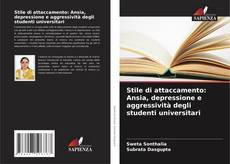 Bookcover of Stile di attaccamento: Ansia, depressione e aggressività degli studenti universitari