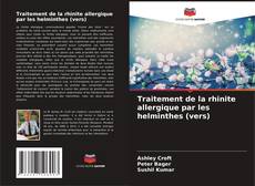 Traitement de la rhinite allergique par les helminthes (vers) kitap kapağı
