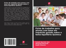 Buchcover von Ficha de trabalho para alunos com base em inquérito guiado sobre o tema Equilíbrio Químico