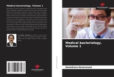 Couverture de Medical bacteriology. Volume 1