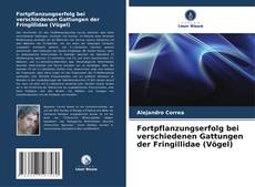 Bookcover of Fortpflanzungserfolg bei verschiedenen Gattungen der Fringillidae (Vögel)