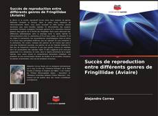 Buchcover von Succès de reproduction entre différents genres de Fringillidae (Aviaire)