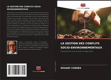 LA GESTION DES CONFLITS SOCIO-ENVIRONNEMENTAUX kitap kapağı