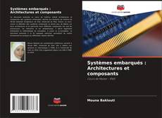 Copertina di Systèmes embarqués : Architectures et composants