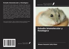 Bookcover of Estudio biomolecular y fisiológico