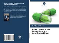 Bookcover of Neue Trends in der Behandlung von Vergiftungsfällen