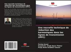 Buchcover von Une nouvelle technique de réduction des harmoniques dans les lignes de transmission (IPFC)