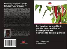 Bookcover of Fertigation au goutte-à-goutte pour améliorer l'absorption des nutriments dans le piment