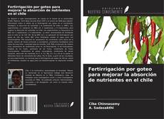 Buchcover von Fertirrigación por goteo para mejorar la absorción de nutrientes en el chile