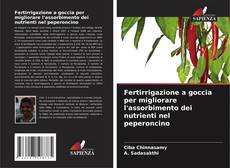 Bookcover of Fertirrigazione a goccia per migliorare l'assorbimento dei nutrienti nel peperoncino