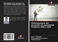 Bookcover of Ottimizzazione dei parametri di lavorabilità mediante RSM e SEM