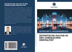 Bookcover of ÄSTHETISCHE KULTUR IN DER USBEKISCHEN MENTALITÄT