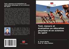 Test, mesure et évaluation en éducation physique et en sciences du sport的封面