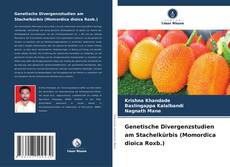 Couverture de Genetische Divergenzstudien am Stachelkürbis (Momordica dioica Roxb.)