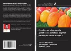 Estudios de divergencia genética en calabaza espinal (Momordica dioica Roxb.) kitap kapağı