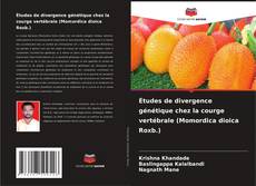 Bookcover of Études de divergence génétique chez la courge vertébrale (Momordica dioica Roxb.)