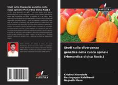 Studi sulla divergenza genetica nella zucca spinale (Momordica dioica Roxb.) kitap kapağı