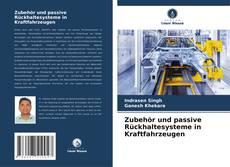 Bookcover of Zubehör und passive Rückhaltesysteme in Kraftfahrzeugen