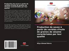 Buchcover von Production de savon à partir de variétés d'huile de graines de sésame caractérisées par leur qualité