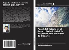 Bookcover of Papel del Estado en el desarrollo industrial de los países con economía de tránsito