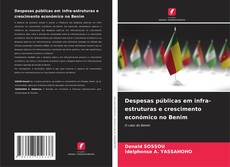 Buchcover von Despesas públicas em infra-estruturas e crescimento económico no Benim