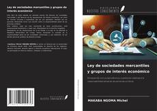 Bookcover of Ley de sociedades mercantiles y grupos de interés económico