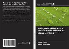 Bookcover of Manejo del postparto y repetición de servicio en vacas lecheras