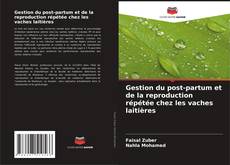 Bookcover of Gestion du post-partum et de la reproduction répétée chez les vaches laitières