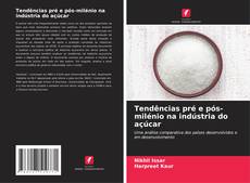 Capa do livro de Tendências pré e pós-milénio na indústria do açúcar 