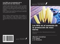Bookcover of Los RFG en el aumento de la producción de maíz tierno