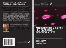 Bookcover of Porphyromonas Gingivalis - UN PATÓGENO PIEDONTAL CLAVE