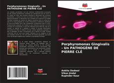 Bookcover of Porphyromonas Gingivalis - Un PATHOGÈNE DE PIERRE CLÉ