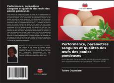 Portada del libro de Performance, paramètres sanguins et qualités des œufs des poules pondeuses