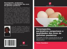Bookcover of Desempenho, parâmetros sanguíneos e qualidades dos ovos de galinhas poedeiras